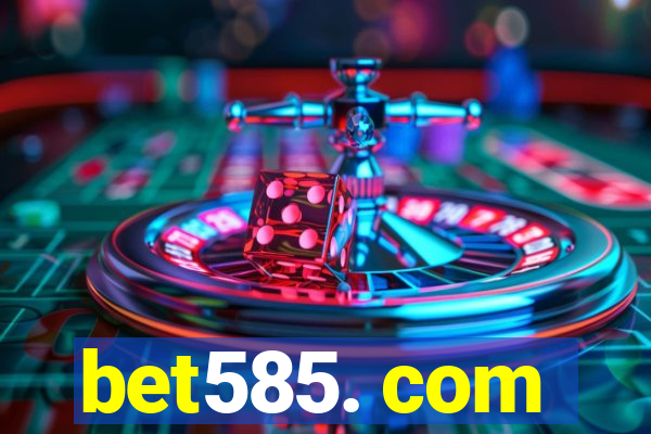 bet585. com